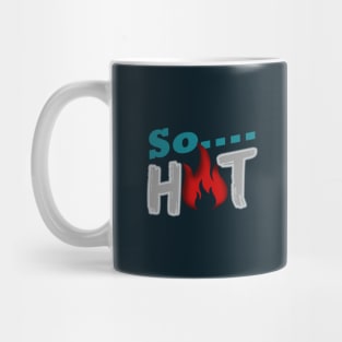 " So Hot " Wording Design Mug